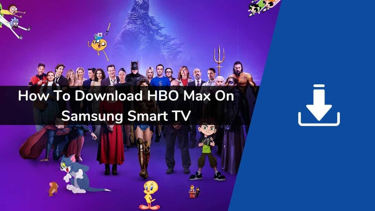 How to Download HBO Max on Samsung Smart TV?