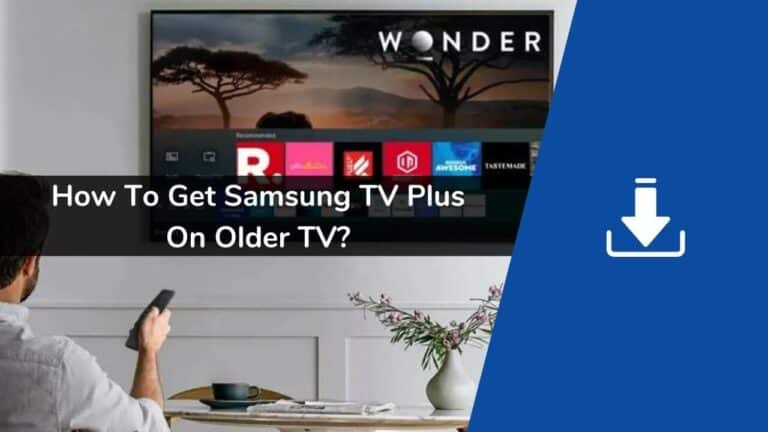 How to Get Samsung TV Plus on Older TV