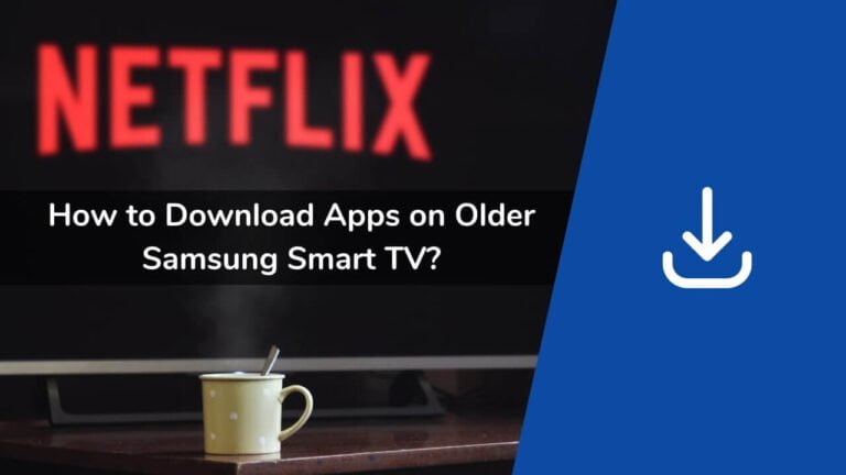 How to Download Apps on Older Samsung Smart TV