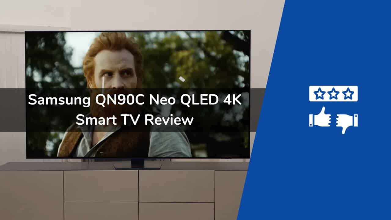 Samsung QN90C Neo QLED 4K Smart TV Review