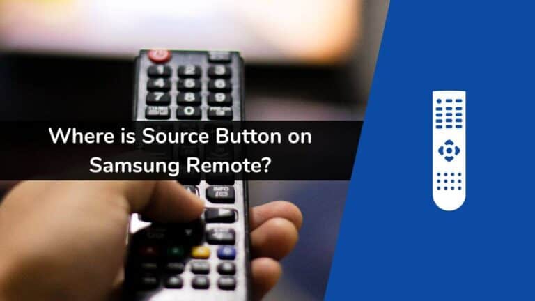 Where is Source Button on Samsung Remote